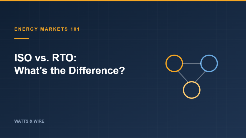 Watts & Wire explainer: ISO versus RTO